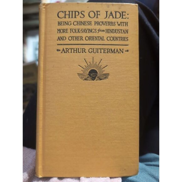 Chips of Jade Book of Chinese Proverbs in English Arthur Guiterman Antique 1921 - Picture 1 of 6